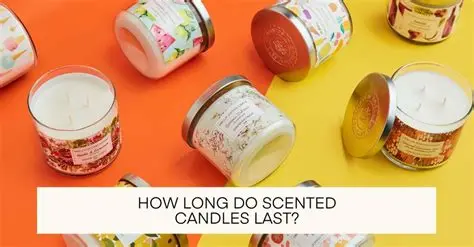 how long do scented candles last?